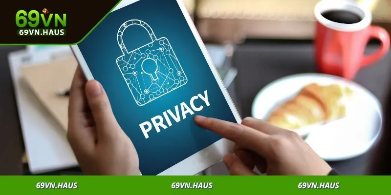 Chính Sách Bảo Mật - Sự An Tâm Khi Tham Gia Cá Cược Online 1 Quy định rõ ràng về bảo mật giúp người chơi tự tin tham gia cá cược